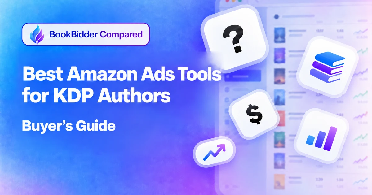 BookBidder Compared: Best Amazon Ads Tools for KDP Authors, Buyer's Guide
